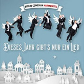 Berlin Comedian Harmonists - Dieses Jahr gibt's nur ein Lied