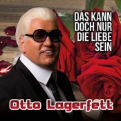 Otto Lagerfett - Das kann doch nur die Liebe sein