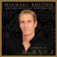 Michael Bolton - Ain't No Mountain High Enough - A Tribute to Hitsville