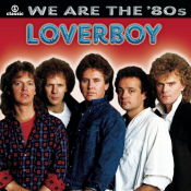 Loverboy - We Are the '80s