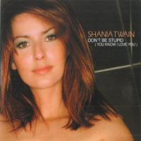 Shania Twain - Don't Be Stupid (You Know I Love You) (2 Track) (Europe)