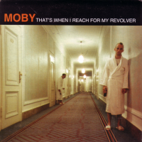 Moby - That's When I Reach For My Revolver (single)