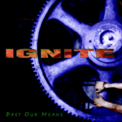 Ignite - Past Our Means