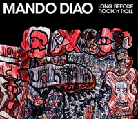 Mando Diao - Long Before Rock 'n' Roll
