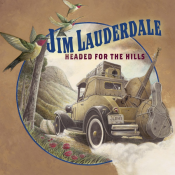 Jim Lauderdale - Headed for the Hills