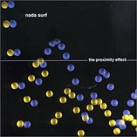 Nada Surf - The Proximity Effect (reissue)