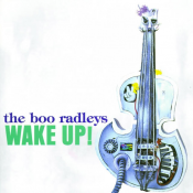 The Boo Radleys - Wake Up!