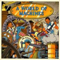 The Machines - A World Of Machines