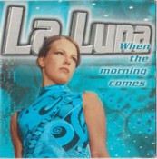La Luna - When The Morning Comes