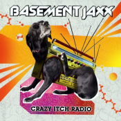 Basement Jaxx - Crazy Itch Radio