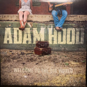 Adam Hood - Welcome To The Big World