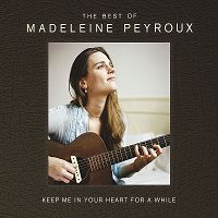 Madeleine Peyroux - The Best Of Madeleine Peyroux - Keep Me In Your Heart For A While