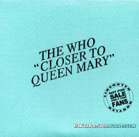 The Who - Closer To Queen Mary