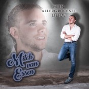 Mitch van Essen - Mijn allergrootste liefde