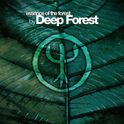 Deep Forest - Essence of the Forest