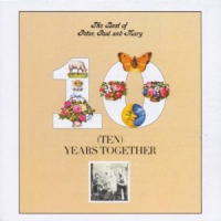 Peter, Paul and Mary - The Best Of Peter, Paul And Mary: Ten Years Togeth