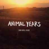 Animal Years - Sun Will Rise (Deluxe Edition)