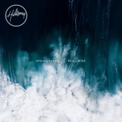 Hillsong Worship - Open Heaven / River Wild