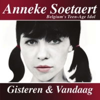 Anneke Soetaert - Gisteren & Vandaag