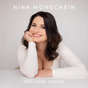 Nina Monschein - Der Liebe wegen