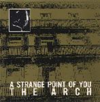 The Arch - A strange point of you