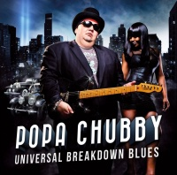 Popa Chubby - Universal Breakdown Blues