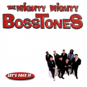 The Mighty Mighty Bosstones - Let's Face It