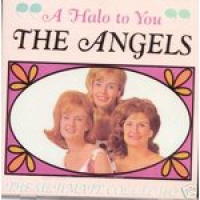 The Angels (amerika) - A Halo To You