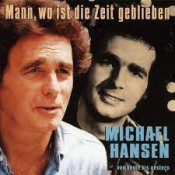 Michael Hansen - Mann, wo ist die Zeit geblieben