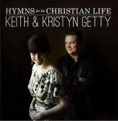 Keith & Kristyn Getty - Hymns For The Christian Life