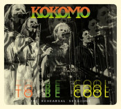 Kokomo - To Be Cool: The Rehearsal Sessions