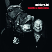 Mickey 3d - Nous Étions des Humains