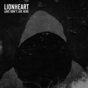 Lionheart - Love Don't Live Here