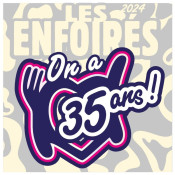 Les Enfoirés - 2024: On a 35 ans!