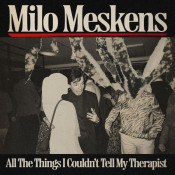 Milo Meskens - All the Things I Couldn't Tell My Therapist