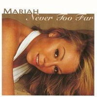 Mariah Carey - Never Too Far