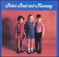 Peter, Paul and Mary - Peter, Paul And Mommy