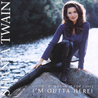 Shania Twain - (If You're Not In It For Love) I&quot;m Outta Here! (Australia)