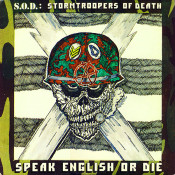S.O.D. (Stormtroopers Of Death) - Speak English Or Die