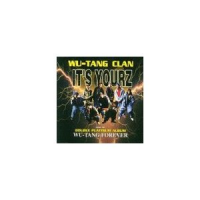 Wu-Tang Clan - It's Yourz