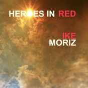 Ike Moriz - Heroes In Red