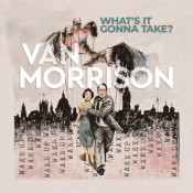 Van Morrison - What's It Gonna Take?