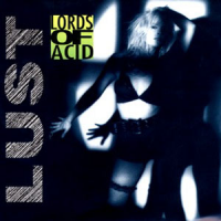 Lords Of Acid - Lust