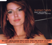 Shania Twain - Don't Be Stupid (You Know I Love You) (Limited Edition) (Australia)