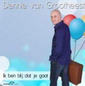 Dennie van Grootheest - Ik ben blij dat je gaat