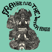 Frankie and the Witch Fingers - Frankie and the Witch Fingers