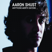 Aaron Shust - Anything Worth Saying