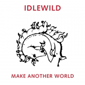 Idlewild - Make Another World