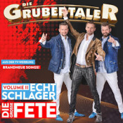 Die Grubertaler - Echt Schlager - Die große Fete - Volume II