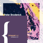 Peter Broderick - {int}erpret null: Miniatures, Vol. 1